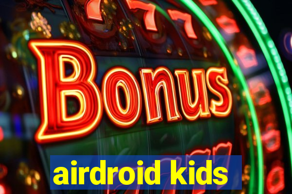 airdroid kids